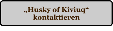 Husky of Kiviuq kontaktieren