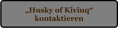 Husky of Kiviuq kontaktieren