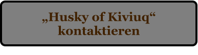 Husky of Kiviuq kontaktieren