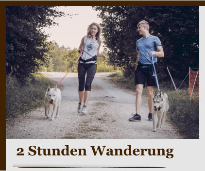 2 Stunden Wanderung