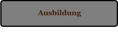 Ausbildung