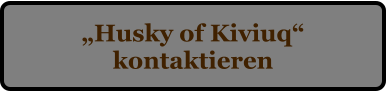 Husky of Kiviuq kontaktieren